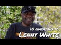 Lenny White Ten Questions