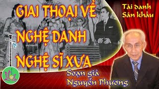 Giai Thoại Về Nghệ Danh Nghệ Sĩ Xưa - Soạn giả Nguyễn Phương | Bản sắc phương Nam