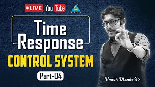 #04 | Time Response (Part 4) | Control System || by Umesh Dhande Sir