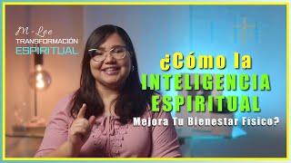 Descubre Cómo la Inteligencia Espiritual Impacta Directamente en la Salud de tu Cuerpo / M-Lee