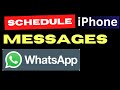 Schedule Whatsapp Message on iPhone using Shortcut App