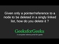 Delete a node whose pointer/reference is given in a singly linked list | GeeksforGeeks