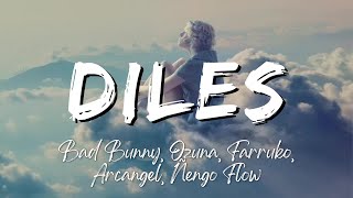 Diles - Bad Bunny, Ozuna, Farruko, Arcangel, Ñengo Flow (Lyrics/Letra)