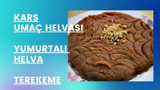 KARS UMAÇ HELVASI  \u0026YUMURTALI HELVA \u0026TEREKEME #umachelvası #helva #terekeme