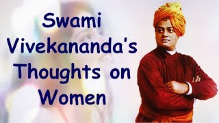 Swami Vivekananda’s Thoughts on Women | Swami Vivekananda Quotes on Women and Womanhood