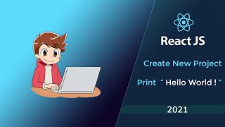 Create new react project and print Hello World. ReactJs tutorial for beginner