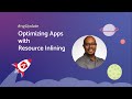 Optimizing Apps with Resource Inlining | #ngUpdate