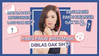 Gawat! Skincare Kamu Gak Bekerja Maksimal?! Cek Tahapan Skincare Yang Benar Buat Muka Auto Glowing!