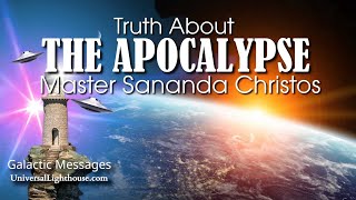 Truth about THE APOCALYPSE~ Master Sananda Christos