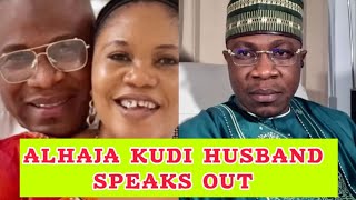 ALHAJA KUDI HUSBAND EXPLAINED WHAT TRANSPIRED BETWEEN THEM