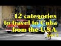 Traveling to Cuba from the U.S. | Episode 2 | Twelve Categories to Travel Legally to Cuba | Part 1