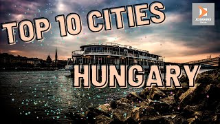 TOP 10 CITIES TO VISIT WHILE IN HUNGARY | TOP 10 TRAVEL 2022