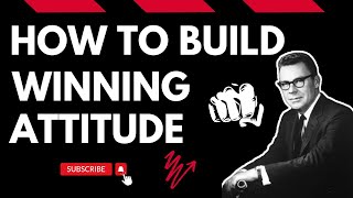 How To Build Winning Attitude | Earl Nightingale | 30 day Test #earlnightingale #attitude #magicword