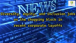 Reporter: Diversity, equity, and inclusion jobs on the chopping block in recent corporate layoffs