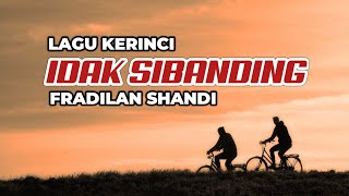 Lagu Kerinci IDAK SIBANDING || Voc Fradilan Shandi