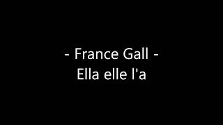 France Gall - Ella elle l'a Paroles