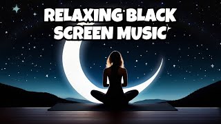 Ultimate Relaxing Music for Sleep & Yoga - Black Screen