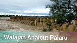 Walajah Anaicut Paalaru - Anaicut Palar - Anaicut River - Anaicut Walajah - Palar Anaicut Walajah