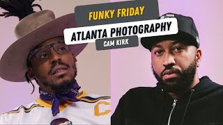 Hip Hop Photography & Atlanta | Cam Kirk | Funky Friday Podcast with Cam Newton