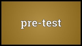 Pre-test Meaning