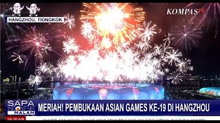 Meriahnya Pembukaan ASIAN Games Ke19 Di Hangzhou