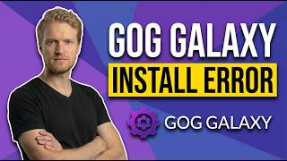Fix Gog Galaxy Install Error (Easy Troubleshooting Guide)