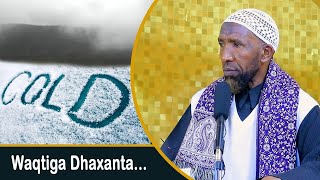 Khudbad || Waqtiga Jiilaalku waa Qaniimo Qabow || Sh Maxamed Haybe