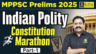 MPPSC Prelims 2025 | Indian Polity | Constitution Marathon Part-1 | By DJ Sir | MPPSC Utkarsh