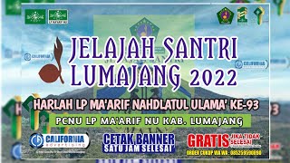 APEL HARLAH LEMBAGA PENDIDIKAN MAARIF NU KE-93 DALAM  KEGIATAN JELAJAH SANTRI LUMAJANG 2022