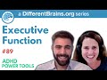 ADHD & Executive Function - Episode 89 - ADHD Power Tools