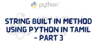 String Built In Method using Python in Tamil - Part 3 | Python Tutorial for Beginners