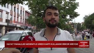 Kredi Kartı kullanımı artıyor, Borç Borçla kapanıyor - Vatandaş ne düşünüyor?