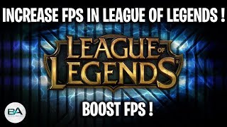 How to increase FPS in League of Legends! [ FPS BOOST GUIDE ]
