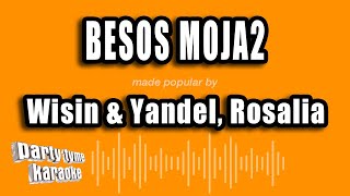 Wisin & Yandel, Rosalia - Besos Moja2 (Versión Karaoke)