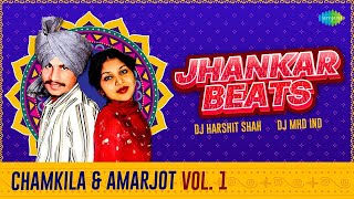 Jhankar Beats Chamkila & Amarjot - Vol 1 | DJ Harshit Shah | DJ Mhd Ind | Punjabi Hit Songs