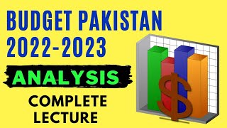 Budget Pakistan 2022-2023 Analysis | Budget 2022 23 Pakistan | Pakistan Economy and Budget CSS 2023