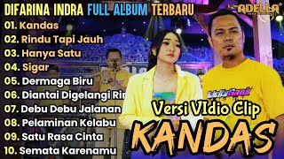 Kandas - Rindu Tapi Jauh - Difarina Indra Full Album Terbaru 2024 || Adella Full Album Terbaru 2024