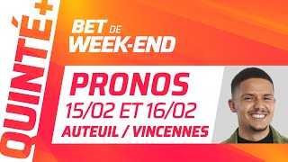 PRONOSTICS QUINTÉ+ DU JOUR 15 ET 16 FÉVRIER 2025 À AUTEUIL ET VINCENNES (R1) : Bet de Week-End