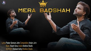 Mera Badshah by Arslan John l New Gospel Song l New Masihi Geet