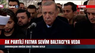 AK Partili Fatma Sevim Baltacı'ya Veda | Cumhurbaşkanı Erdoğan Cenaze Törenine Katıldı