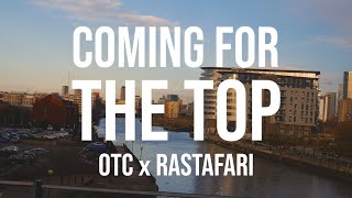 OTC x RasTafari - Coming For The Top [Official Music Video]