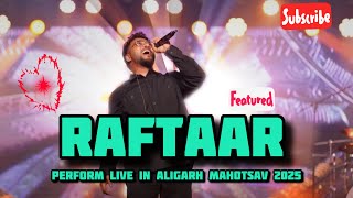 Raftaar and Deep Kalsi Perform Live in Aligarh Mahotsav | 2025 | Woh Raat | Baawe | All Black