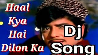 HAL Kya Hai Dilon Ka Na Pucho Sanam old is gold DJ remix song