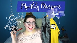 Monthly Obsessions: April || Cat Miller