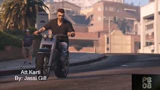 ATT KARTI  |  JASSI GILL  |  DESI CREW  | PUNJABI SONGS GTA VIDEO