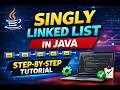 Singly Linked List Implementation in Java | Step-by-Step Tutorial