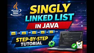 Singly Linked List Implementation in Java | Step-by-Step Tutorial