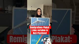 PLAKAT ZUR REMIGRATION: Linksextreme Spinner verfallen in irre NAZI-PSYCHOSE!