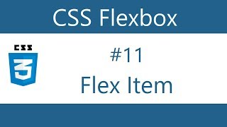 Flexbox Tutorial - 11 - Flex item properties