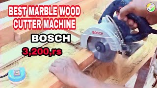 BOSCH marble wood cutting machine for professional \u0026 home used| best marble cutter